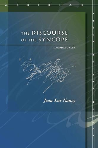 The Discourse of the Syncope: Logodaedalus - Meridian: Crossing Aesthetics (Paperback)