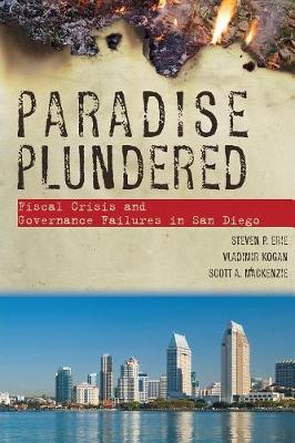 Paradise Plundered: Fiscal Crisis and Governance Failures in San Diego (Paperback)