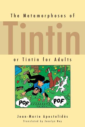 The Metamorphoses of Tintin: or Tintin for Adults (Hardback)