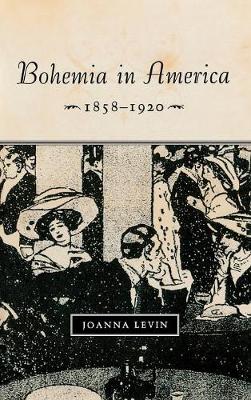 Bohemia in America, 1858-1920 (Hardback)