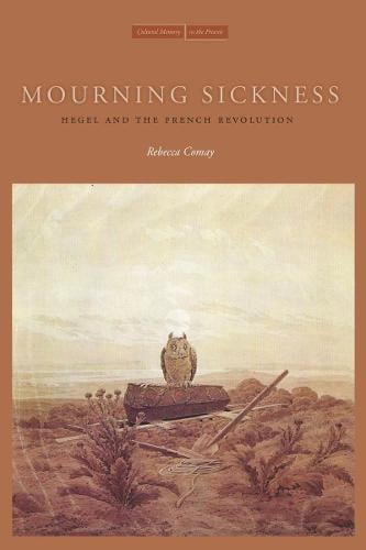 Mourning Sickness: Hegel and the French Revolution - Cultural Memory in the Present (Paperback)