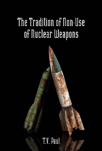 The Tradition of Non-Use of Nuclear Weapons (Hardback)