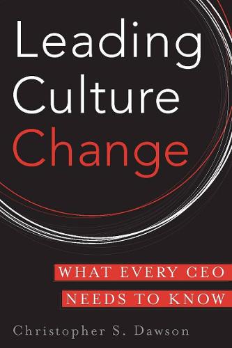 Leading Culture Change: What Every CEO Needs to Know (Hardback)