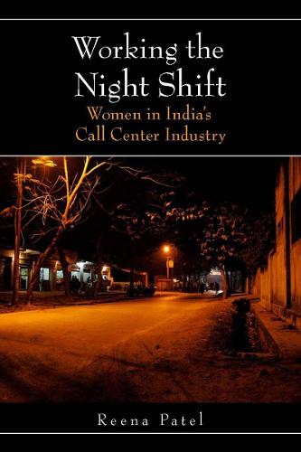 Working the Night Shift: Women in India's Call Center Industry (Paperback)