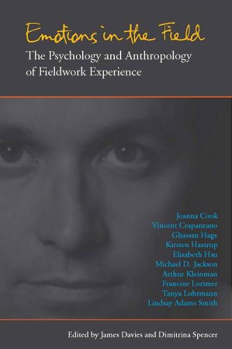 Emotions in the Field: The Psychology and Anthropology of Fieldwork Experience (Paperback)