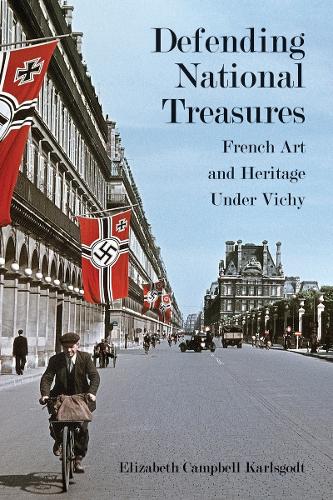 Defending National Treasures: French Art and Heritage Under Vichy (Hardback)