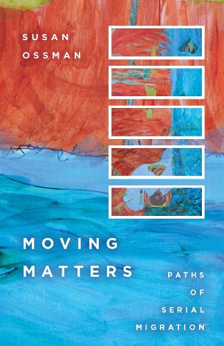 Moving Matters: Paths of Serial Migration (Hardback)