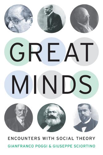 Great Minds: Encounters with Social Theory (Hardback)