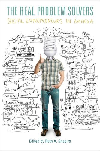 The Real Problem Solvers: Social Entrepreneurs in America (Paperback)