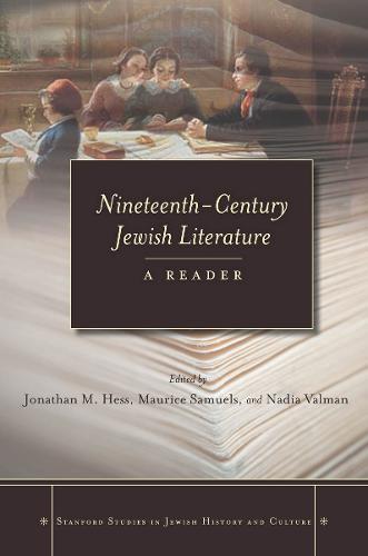 Nineteenth-Century Jewish Literature: A Reader - Stanford Studies in Jewish History and Culture (Paperback)