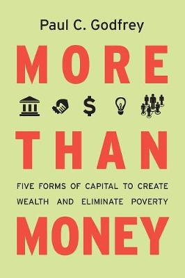More than Money: Five Forms of Capital to Create Wealth and Eliminate Poverty (Paperback)