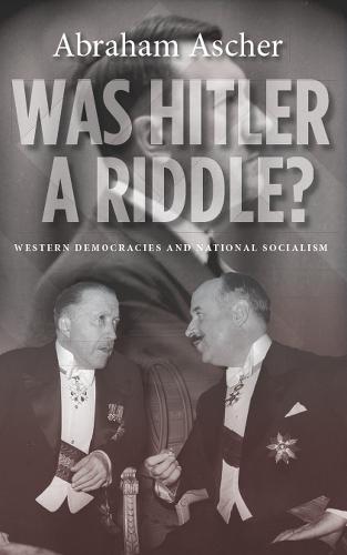 Was Hitler a Riddle?: Western Democracies and National Socialism (Hardback)