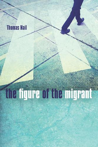 The Figure of the Migrant (Hardback)