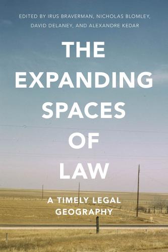 The Expanding Spaces of Law: A Timely Legal Geography (Hardback)