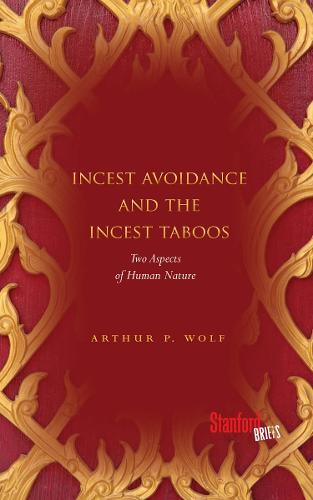 Incest Avoidance and the Incest Taboos: Two Aspects of Human Nature (Paperback)