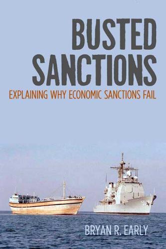Busted Sanctions: Explaining Why Economic Sanctions Fail (Hardback)