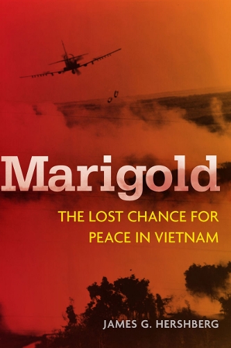 Marigold: The Lost Chance for Peace in Vietnam - Cold War International History Project (Paperback)