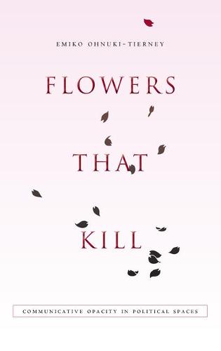 Flowers That Kill: Communicative Opacity in Political Spaces (Hardback)