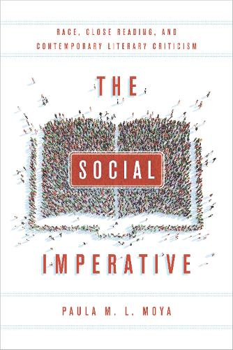 The Social Imperative: Race, Close Reading, and Contemporary Literary Criticism (Paperback)