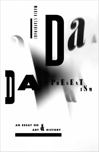 Dada Presentism: An Essay on Art and History (Paperback)