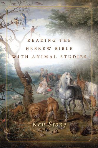 Cover Reading the Hebrew Bible with Animal Studies