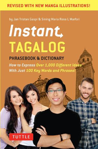 Instant Tagalog: How to Express Over 1,000 Different Ideas with Just 100 Key Words and Phrases! (Tagalog Phrasebook & Dictionary) - Instant Phrasebook Series (Paperback)