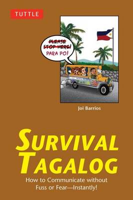 Survival Tagalog: How to Communicate without Fuss or Fear - Instantly! (Paperback)