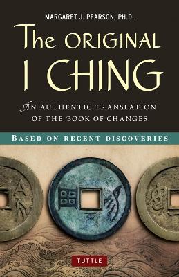 The Original I Ching: An Authentic Translation of the Book of Changes (Hardback)