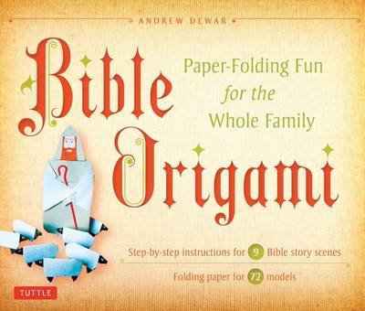 Bible Origami: Paper-Folding Bible Story Fun for the Whole Family