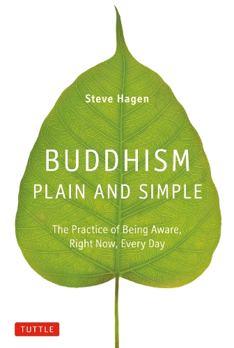 Buddhism Plain and Simple: The Practice of Being Aware, Right Now, Every Day (Hardback)