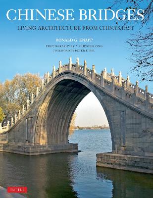 Chinese Bridges: Living Architecture from China's Past (Paperback)