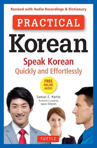 Practical Korean: Speak Korean Quickly and Effortlessly (Revised with Audio Recordings & Dictionary)