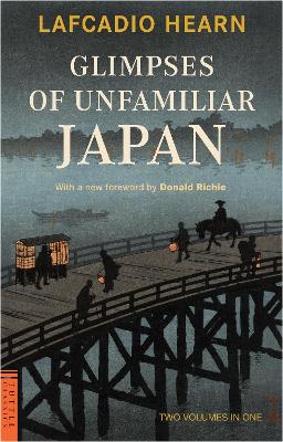 Glimpses of Unfamiliar Japan: Two Volumes in One - Tuttle Classics (Paperback)