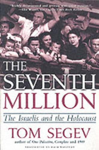 The Seventh Million: The Israelis and the Holocaust (Paperback)