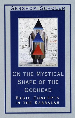 On The Mystical Shape Of The Godhead: Basic Concepts In The Kabb (Paperback)