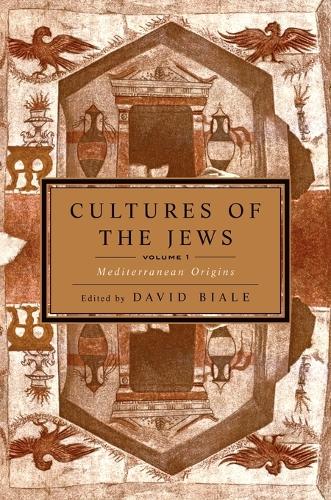 Cultures of the Jews, Volume 1: Mediterranean Origins (Paperback)