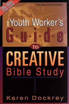 Youth Workers Guide to Creative Bible Study (Paperback)