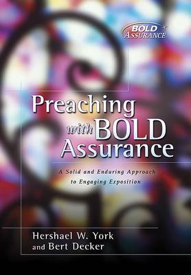 Preaching with Bold Assurance: A Solid and Enduring Approach to Engaging Exposition (Paperback)