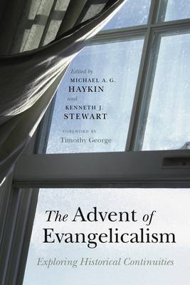 The Advent of Evangelicalism: Exploring Historical Continuities (Paperback)