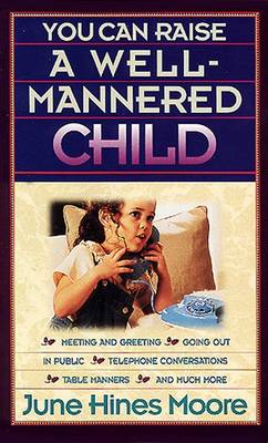 You Can Raise a Well-Mannered Child (Paperback)