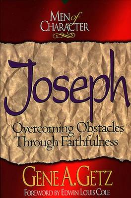 Joseph: Overcoming Obstacles through Faithfulness - Men of character (Paperback)