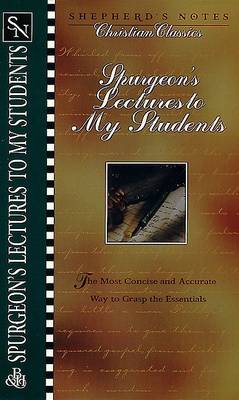 Spurgeon's Lectures to My Students - Shepherd's Notes (Paperback)