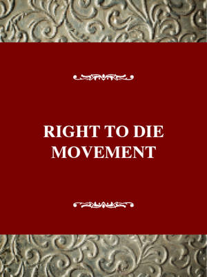 Come Lovely and Soothing Death: The Right to Die Movement in the United States - Social movements past & present (Hardback)