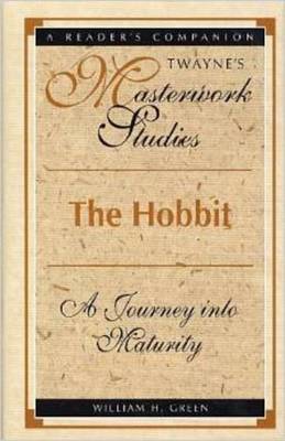 The "Hobbit": A Journey into Maturity - Twayne's masterwork studies (Hardback)
