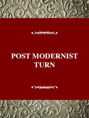 The Postmodernist Turn: American Thought and Culture in the 1970s - Twayne's American Thought & Culture Series (Hardback)