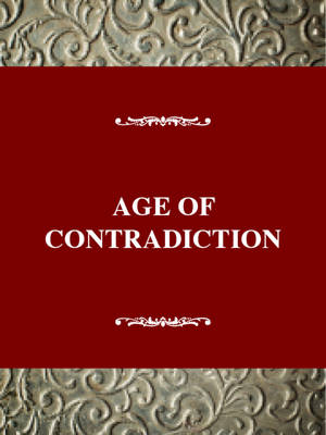 Age of Contradiction: American Thought and Culture in the 1960s - Twayne's American Thought & Culture Series (Hardback)