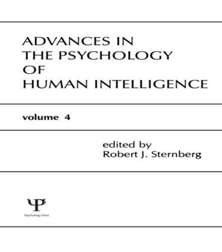 Advances in the Psychology of Human Intelligence: Volume 4 (Hardback)