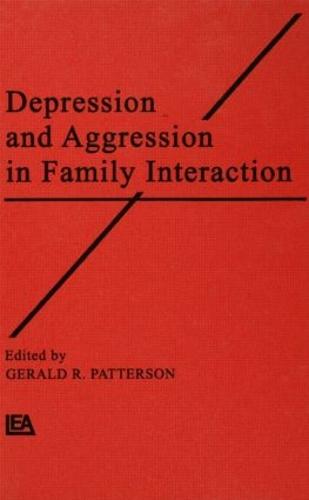 Depression and Aggression in Family interaction - Advances in Family Research Series (Hardback)