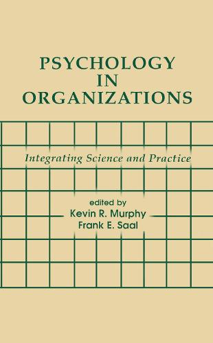 Psychology in Organizations: integrating Science and Practice - Applied Psychology Series (Hardback)