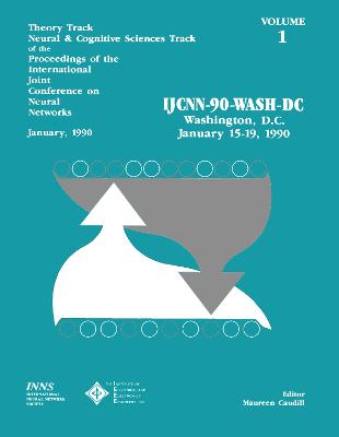 Proceedings of the Winter, 1990, International Joint Conference on Neural Networks (Hardback)